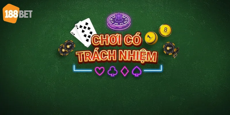 Tại sao cần chơi có trách nhiệm 188Bet?